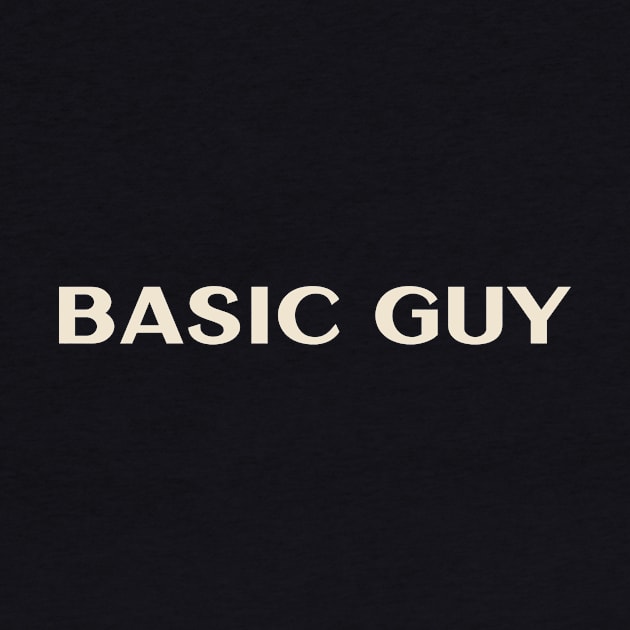 Basic Guy That Guy Funny Ironic Sarcastic by TV Dinners